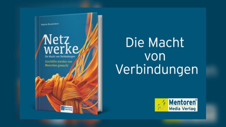 Netzwerke – Die Macht von Verbindungen: Warum gute Kontakte keine Zufallstreffer sind Netzwerke: Die Macht von Verbindungen - Kajetan Brandstätter