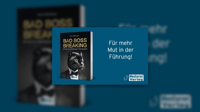 Bad Boss Breaking: Warum gute Führung mit Selbstführung beginnt Bad Boss Breaking von Mark Kaffenberger